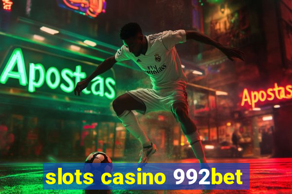 slots casino 992bet